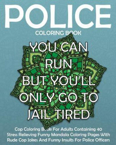 Police Coloring Book : Cop Coloring Book for Adults Containing 40 ...