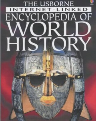 The Usborne Internet-linked Encyclopedia of World History by etc. Paperback The