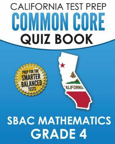 CALIFORNIA TEST PREP Common Core Quiz Book SBAC Mathematics Grade 4 ...