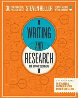 Writing and Research for Graphic Designers: A Designers Manual to Strate - GOOD