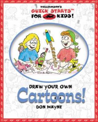 Draw Your Own Cartoons (Quick Starts for Kids) - Paperback By Mayne, Don - GOOD