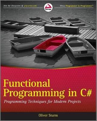 Functional Programming in C#: Classic Programming Techniques for Modern P - GOOD