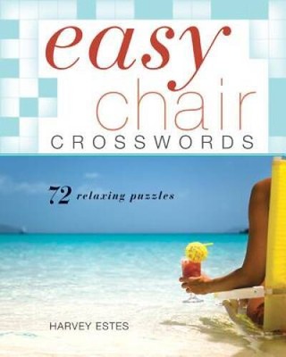 Easy Chair Crosswords: 72 Relaxing Puzzles (Easy Crosswords) - VERY GOOD
