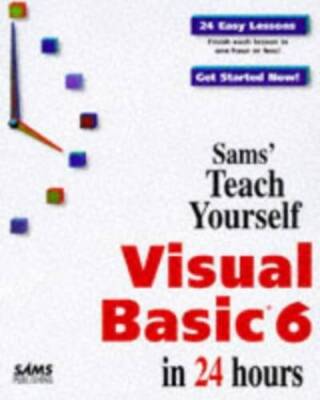 Sams' Teach Yourself Visual Basic 6 in 24 Hours (Teach Yourself) - GOOD