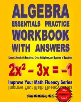 Algebra Essentials Practice Workbook with Answers:  Linear & Quadratic Eq - GOOD