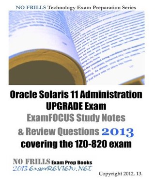 ORACLE SOLARIS 11 ADMINISTRATION UPGRADE EXAM EXAMFOCUS By Examreview BRAND NEW