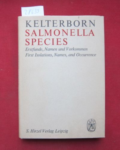 Salmonella-Species : Erstfunde, Namen U. Vorkommen. Mit E. Vorw. Von F. Kauffman