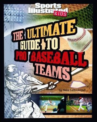 The Ultimate Guide to Pro Baseball Teams (Ultimate Pro Team Guides  - ACCEPTABLE