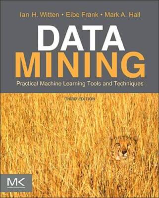 Data Mining: Practical Machine Learning Tools and Techniques, Third  - VERY GOOD