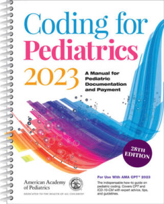 Coding for Pediatrics 2023: A Manual for Pediatric Documentation and  - GOOD
