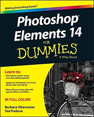 PHOTOSHOP ELEMENTS 14 FOR DUMMIES (FOR DUMMIES By Barbara Obermeier & Ted Padova