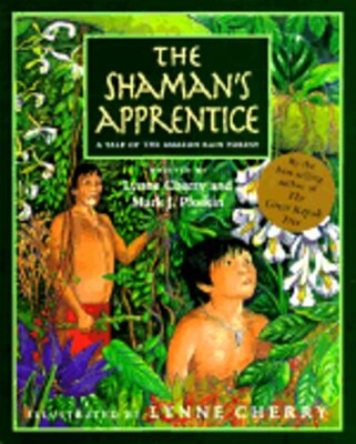 The Shaman's Apprentice: A Tale of the Amazon Rain Forest by Lynne Cherry: New