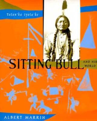 Sitting Bull and His World - Hardcover By Marrin, Albert - GOOD