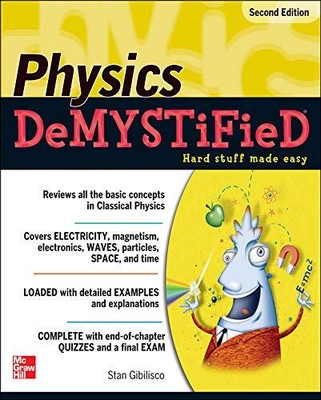 Physics DeMYSTiFieD, Second Edition, Gibilisco, Stan