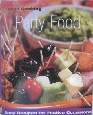 Party Food - Easy Recipes for Festive Occasions (Home Cooking) By ANAM - GOOD
