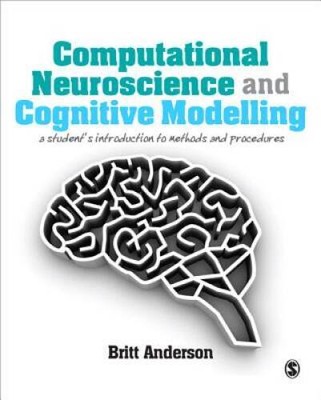 Computational Neuroscience and Cognitive Modelling: A Students Intr - VERY GOOD