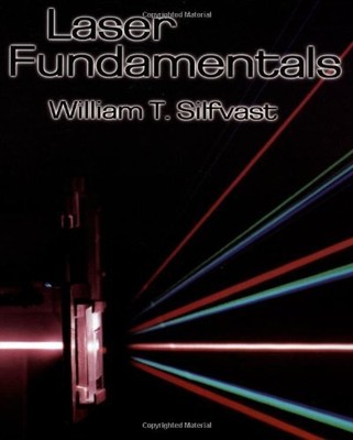 LASER FUNDAMENTALS By William T. Silfvast **Mint Condition**