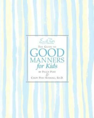 Emily Post's The Guide to Good Manners for Kids - Hardcover - VERY GOOD
