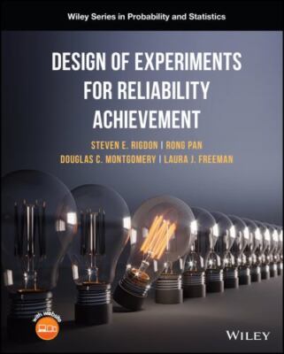 Design of Experiments for Reliability Achievement (Wiley Series in Probability a