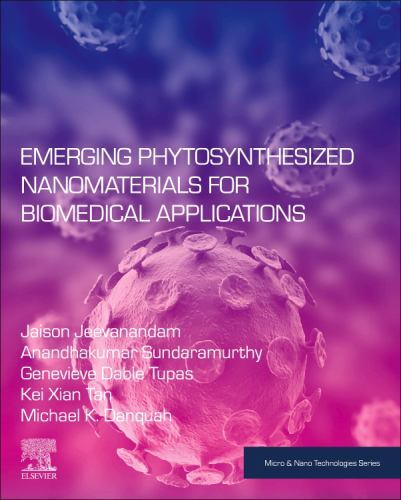 Micro and Nano Technologies Ser.: Emerging Phytosynthesized ...