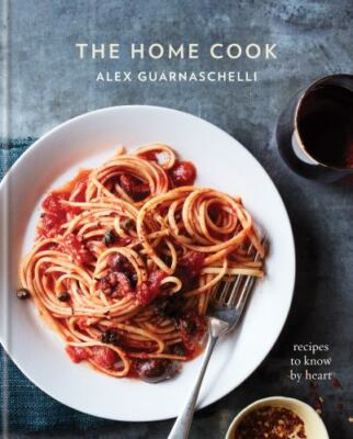 The Home Cook: Recipes to Know by Heart: A Cookbook  Guarnaschelli, Alex  Accept