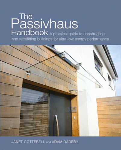 The Passivhaus Handbook: A practical guide to constructing and retrofitting: