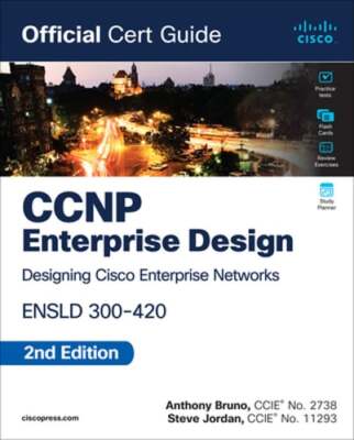 CCNP Enterprise Design ENSLD 300-420 Official Cert Guide by Anthony Bruno: New