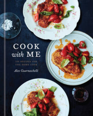 Cook with Me: 150 Recipes for the Home Cook - Hardcover - GOOD