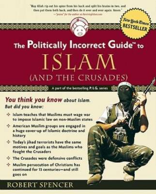 The Politically Incorrect Guide to Islam (and the Crusades) - VERY GOOD