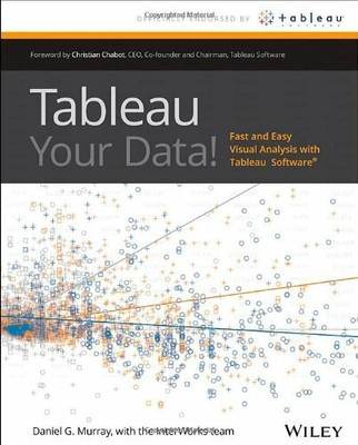 Tableau Your Data!: Fast and Easy Visual Analysis with Tableau... by Murray, Dan