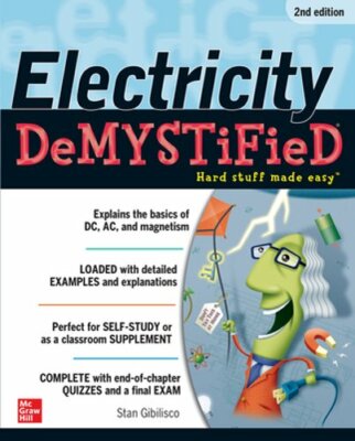 Electricity Demystified, Second Edition by Stan Gibilisco: New