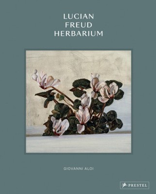 Lucian Freud: Herbarium by Aloi, Giovanni