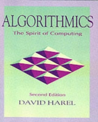 Algorithmics: The Spirit of Computing, Harel, David