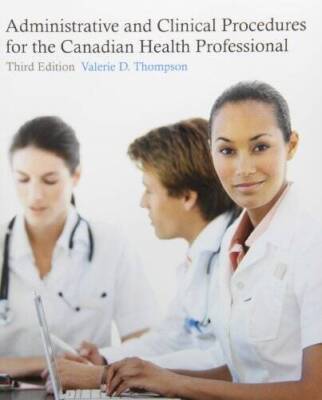 Administrative and Clinical Procedures for the Canadian Health Profession - GOOD