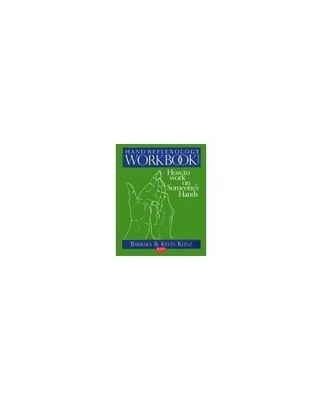 Hand Reflexology Workbook: How to Wor..., Kunz, Barbara