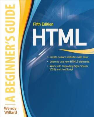 HTML: A Beginner's Guide, Fifth Edition - Paperback By Willard, Wendy - GOOD