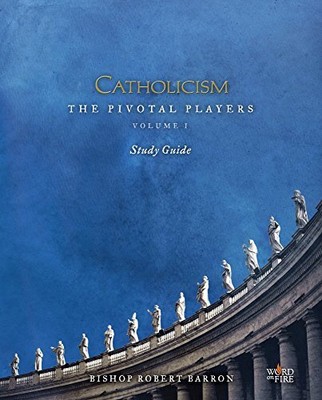 CATHOLICISM: THE PIVOTAL PLAYERS STUDY GUIDE By Robert E. Barron & Raniero NEW