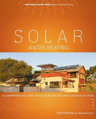 Solar Water Heating: A Comprehensive Guide to Solar Water and Space Heati - GOOD