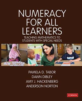 Numeracy for All Learners: Teaching Mathematics, Tabor, Dibley, Hackenb..