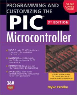 Programming and Customizing the PIC Microcontroller (Tab Electronics) - GOOD
