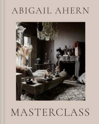 Masterclass by Abigail Ahern: New