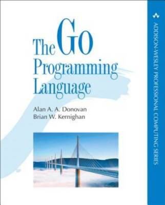 The Go Programming Language (Addison-Wesley Professional Computing  - GOOD