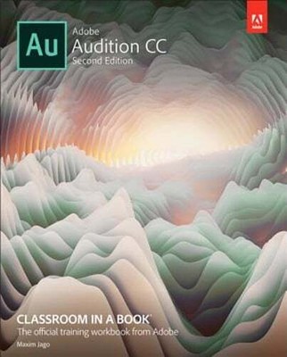 Adobe Audition CC Classroom in a Book by Maxim Jago: Used