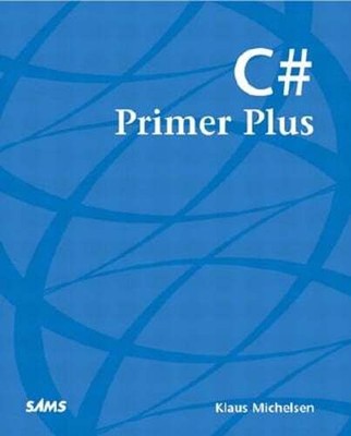 C# Primer Plus by Klaus Michelsen: New