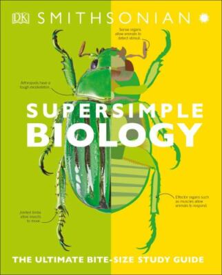 Super Simple Biology: The Ultimate Bitesize Study Guide [DK Super Simple]