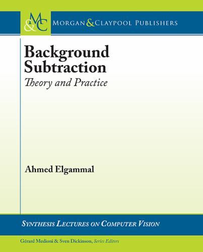 Synthesis Lectures on Computer Vision Ser.: Background Subtraction ...