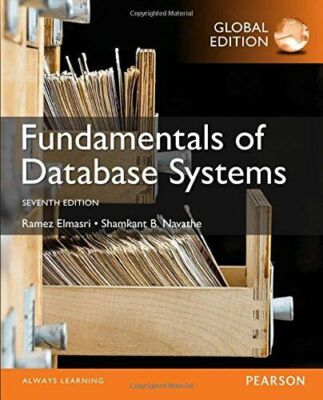 Fundamentals of Database Systems (Global Edition) by Ramez Elmasri & Shamkant Na