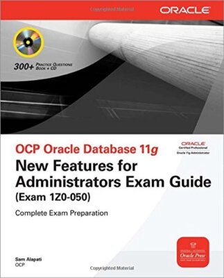 OCP Upgrade to Oracle Database Exam Guide by Sam Alapati