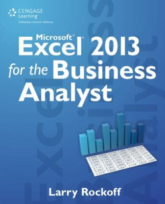 Microsoft Excel 2013 for the Business Analyst by Rockoff, Larry