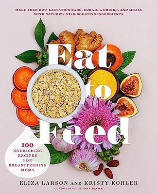 Eat to Feed: 80 Nourishing Recipes f..., Kohler, Kristy